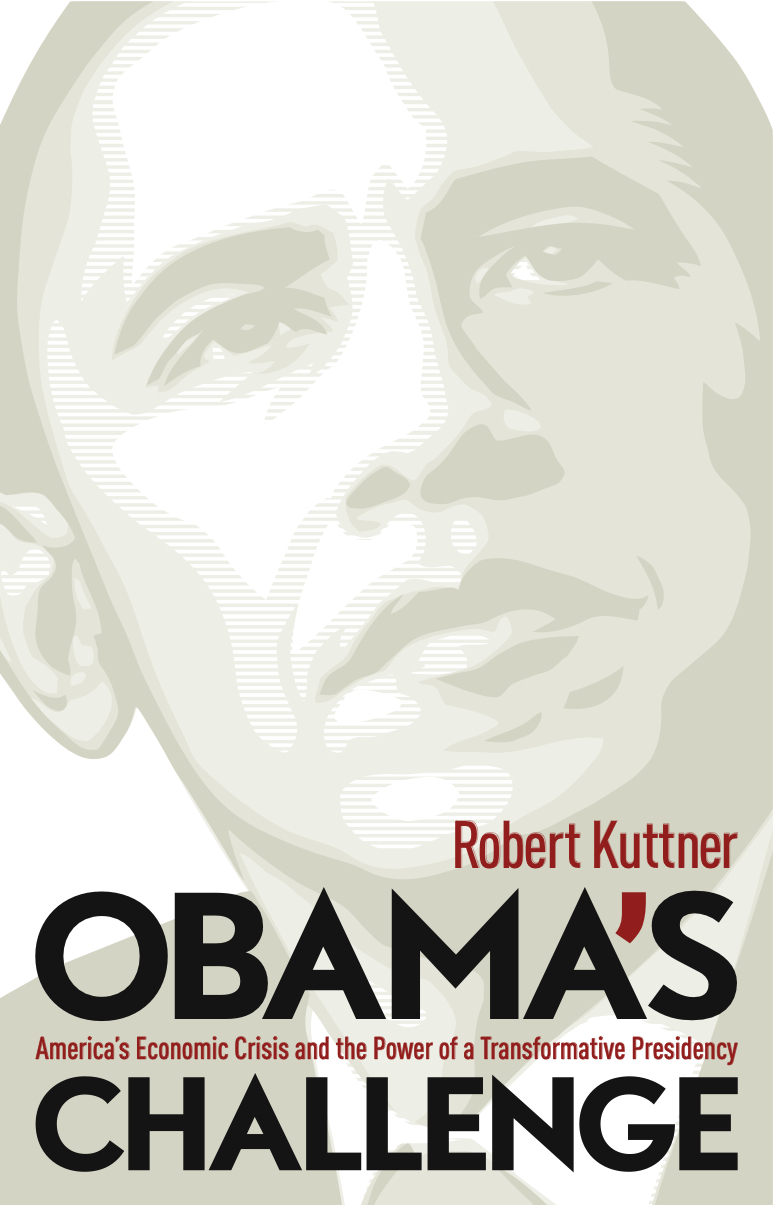 Review: Obama’s Challenge by Robert Kuttner Review: Obama’s Challenge by Robert Kuttner