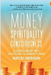 MONEY, SPIRITUALITY, CONSCIOUSNESS by Mayuri Onerheim, Read How You Want, 2012 MONEY, SPIRITUALITY, CONSCIOUSNESS by Mayuri Onerheim, Read How You Want, 2012
