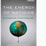 Review Of ‘The Energy Of Nations’ By Jeremy Leggett